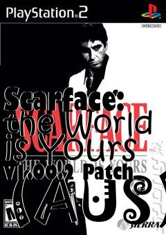 Box art for Scarface: the World is Yours v1.00.2 Patch (AUS)