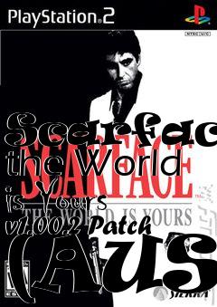 Box art for Scarface: the World is Yours v1.00.2 Patch (AUS)