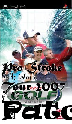Box art for Pro Stroke Golf: World Tour 2007 v1.12 Euro Patch