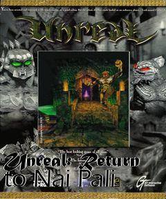 Box art for Unreal: Return to Nai Pali