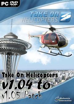 Box art for Take On Helicopters v1.04 to v1.05 Patch