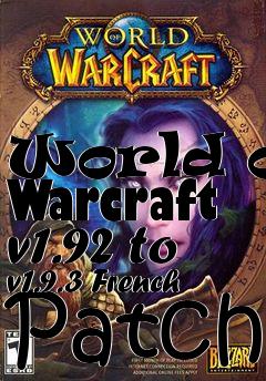 Box art for World of Warcraft v1.92 to v1.9.3 French Patch