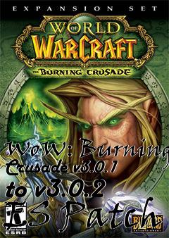 Box art for WoW: Burning Crusade v3.0.1 to v3.0.2 ES Patch