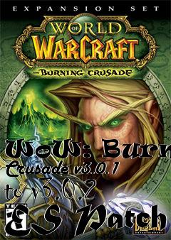 Box art for WoW: Burning Crusade v3.0.1 to v3.0.2 ES Patch