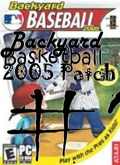 Box art for Backyard Basketball 2005 Patch #1