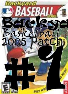 Box art for Backyard Basketball 2005 Patch #1