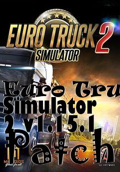 Box art for Euro Truck Simulator 2 v1.15.1 Patch