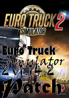 Box art for Euro Truck Simulator 2 v1.14.2 Patch