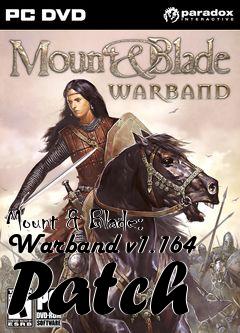 Box art for Mount & Blade: Warband v1.164 Patch