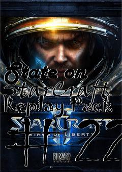 Box art for State on StarCraft Replay Pack #22