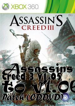 Box art for Assassins Creed 3 v1.05 to v1.06 Patch (CDDVD)