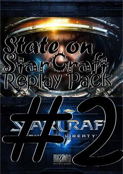 Box art for State on StarCraft Replay Pack #2