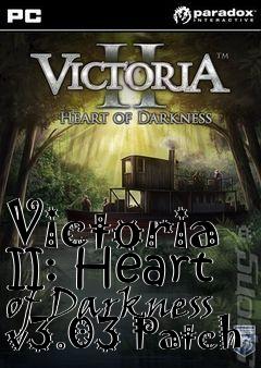 Box art for Victoria II: Heart of Darkness v3.03 Patch