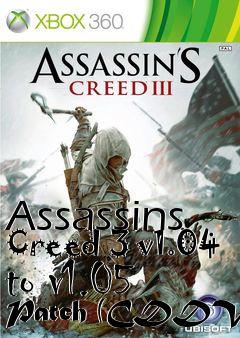 Box art for Assassins Creed 3 v1.04 to v1.05 Patch (CDDVD)
