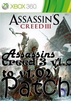 Box art for Assassins Creed 3 v1.01 to v1.02 Patch