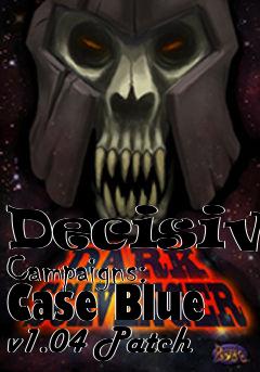 Box art for Decisive Campaigns: Case Blue v1.04 Patch