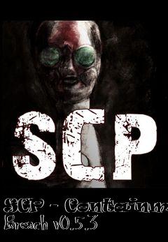 Box art for SCP - Containment Breach v0.5.3