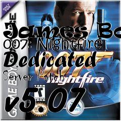Box art for James Bond 007: Nightfire Dedicated Server Patch v5.07