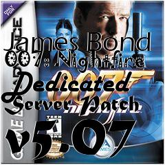 Box art for James Bond 007: Nightfire Dedicated Server Patch v5.07