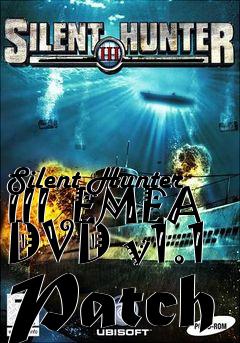 Box art for Silent Hunter III  EMEA DVD v1.1 Patch