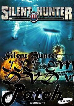 Box art for Silent Hunter III  EMEA DVD v1.1 Patch