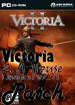 Box art for Victoria 2: A House Divided v2.31 Patch