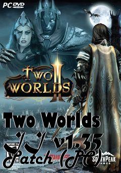Box art for Two Worlds II v1.35 Patch (PC)