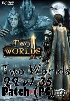 Box art for Two Worlds II v1.35 Patch (PC)