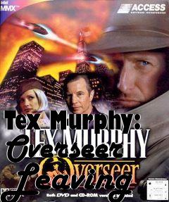 Box art for Tex Murphy: Overseer