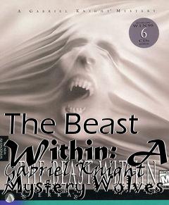 Box art for The Beast Within: A Gabriel Knight Mystery