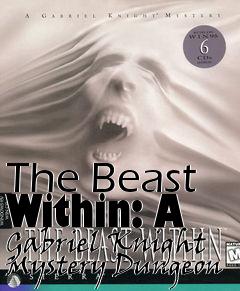 Box art for The Beast Within: A Gabriel Knight Mystery