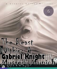 Box art for The Beast Within: A Gabriel Knight Mystery