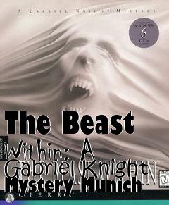 Box art for The Beast Within: A Gabriel Knight Mystery