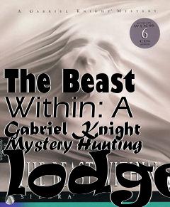 Box art for The Beast Within: A Gabriel Knight Mystery