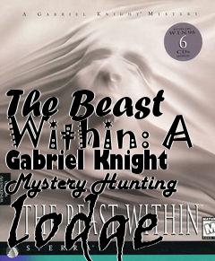 Box art for The Beast Within: A Gabriel Knight Mystery