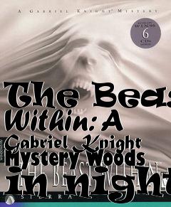 Box art for The Beast Within: A Gabriel Knight Mystery