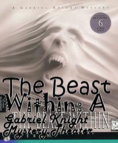 Box art for The Beast Within: A Gabriel Knight Mystery