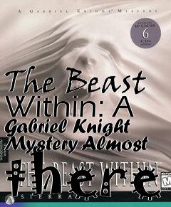 Box art for The Beast Within: A Gabriel Knight Mystery