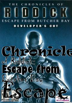 Box art for Chronicles of Riddick: Escape from Butcher Bay