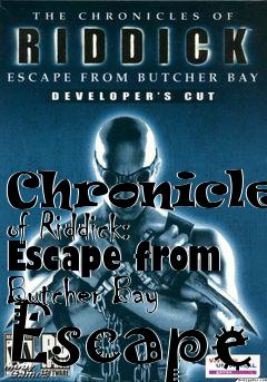 Box art for Chronicles of Riddick: Escape from Butcher Bay