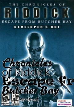 Box art for Chronicles of Riddick: Escape from Butcher Bay