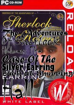 Box art for The Adventures Of Sherlock Holmes: The Case Of The Silver Earring