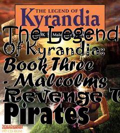 Box art for The Legend Of Kyrandia: Book Three - Malcolms Revenge