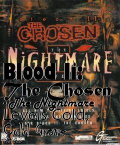 Box art for Blood Ii: The Chosen - The Nightmare Levels