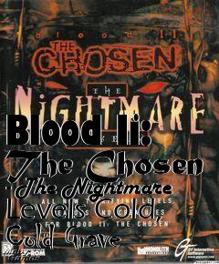 Box art for Blood Ii: The Chosen - The Nightmare Levels