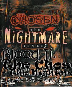 Box art for Blood Ii: The Chosen - The Nightmare Levels