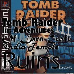 Box art for Tomb Raider Iii: Adventures Of Lara Croft