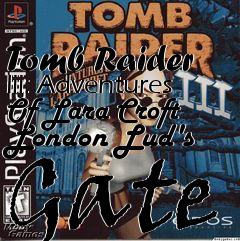 Box art for Tomb Raider Iii: Adventures Of Lara Croft