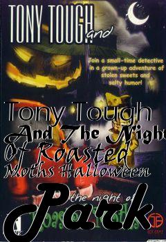 Box art for Tony Tough And The Night Of Roasted Moths