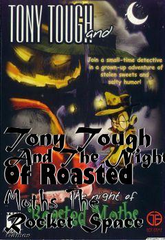 Box art for Tony Tough And The Night Of Roasted Moths